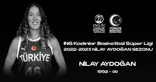 ING Kadınlar Basketbol Süper Ligi Nilay Aydoğan Sezonu 23. hafta programı