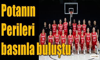 Potanın Perileri basınla buluştu